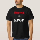 Geobsedeerd door KPOP T-Shirt (Voorkant)