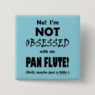 geobsedeerd panflute vierkante button 5,1 cm