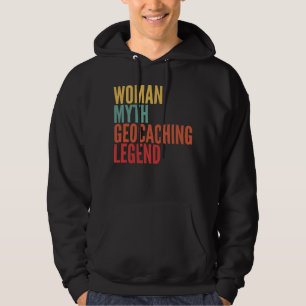 Geocaching Woman Myth Geocaching Legend Hoodie