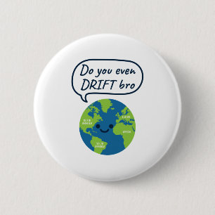 Geografie Funny Continental Drift Gezegde Ronde Button 5,7 Cm