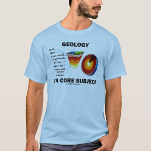 Geologie is een kernonderwerp (aardwetenschappen) t-shirt
