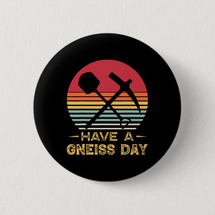 Geologie Pun Geoloog Gneiss Day Funny Earth Scienc Ronde Button 5,7 Cm