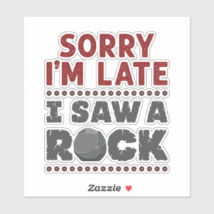 Geologie Rockhound Sorry dat ik te laat ben om een Sticker