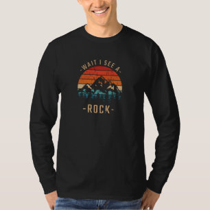 Geologie, wacht, ik zie een rots. t-shirt