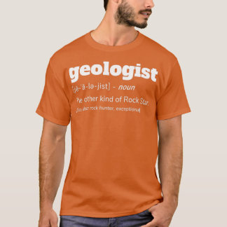 Geologist Definition Funny Geology Gift T-shirt