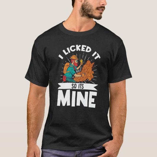 Geologist Mineral Rock Collecting Fossils I Licked T-shirt (Voorkant)