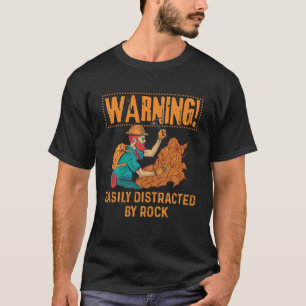Geology Rock Mineral Collector Funny Quote T-shirt
