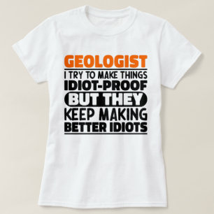 Geoloog Ik probeer dingen grappig te maken Geologi T-shirt
