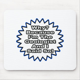 Geoloog... omdat ik het zei muismat