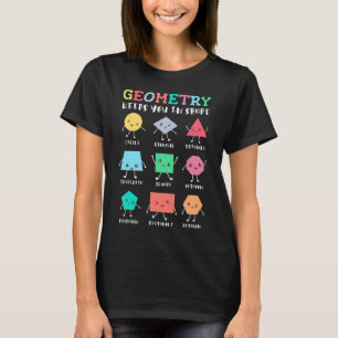 Geometrie houdt je in vorm - School Wiskunde Humor T-shirt
