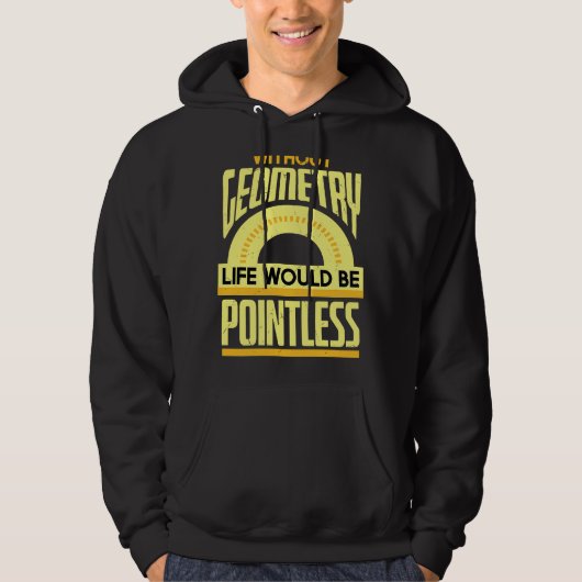 Geometry Pun Pointless Maths Physics Geometry Hoodie (Voorkant)