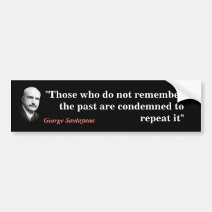George Santayana citaat over het verleden Bumpersticker
