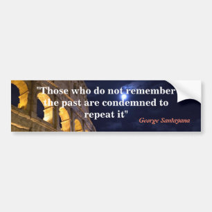 George Santayana citaat over het verleden Bumpersticker