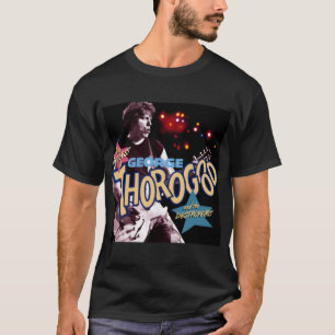 George Thorogood de kadater van george thorogood C T-shirt