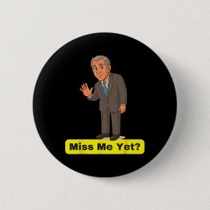 George W. Bush - Mis je mij al Anti-trump Ronde Button 5,7 Cm