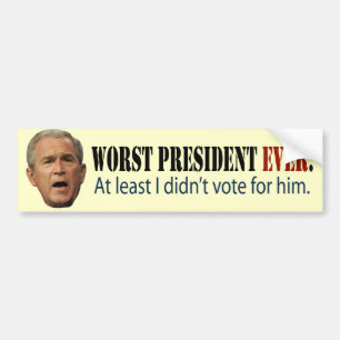George W. Struik: Het ergste President ooit. Bumpersticker