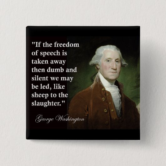George Washington Freedom of Speech Quote Vierkante Button 5,1 Cm (Voorkant)