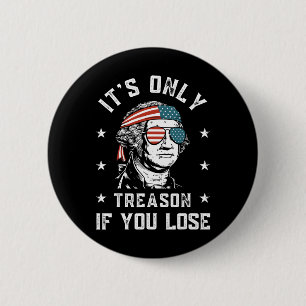George Washington het is alleen maar een reden als Ronde Button 5,7 Cm