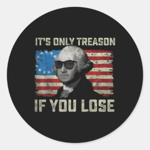 George Washington het is alleen maar een reden als Ronde Sticker