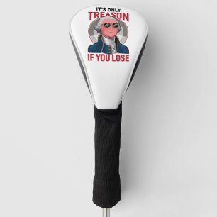 George Washington Het is alleen verraad als je ver Golfheadcover