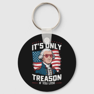 George Washington het is alleen verraad als je ver Sleutelhanger