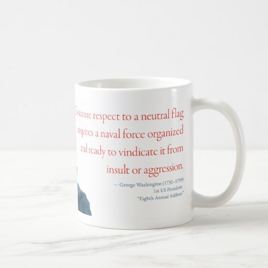 George Washington Mug #12 "Force navale" (Droite)