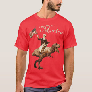 George Washington Riding a Tyrannosaurus Re'Meric T-shirt