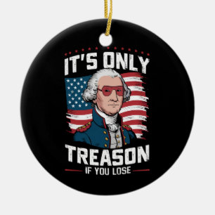 George Washington 't Is alleen verraad als je verl Keramisch Ornament