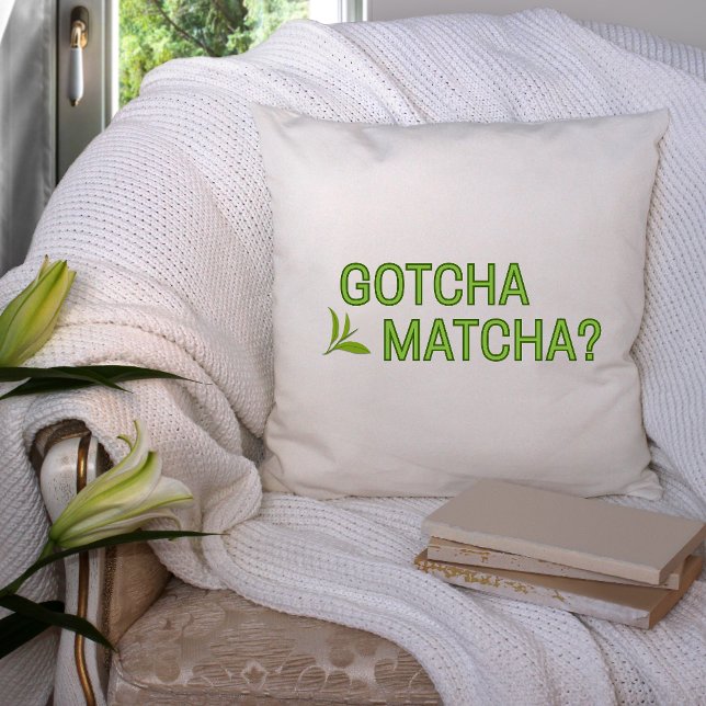 Gepakt Matcha?  Kussen (Creator heeft geüpload)