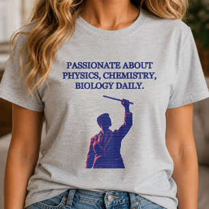 Gepassioneerd door natuurkunde scheikunde biologie t-shirt