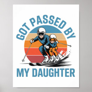 Gepeddel door mijn dochter Grappige skiënde vader  Poster