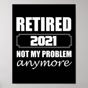 Gepensioneerd 2021 Mijn probleem niet meer Poster