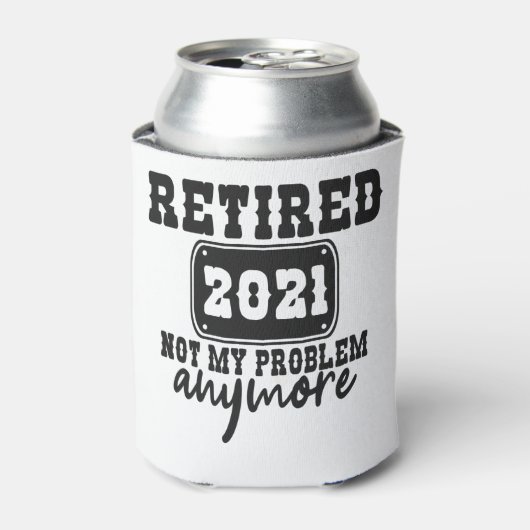 Gepensioneerd 2021 Niet mijn probleem meer grappig Blikjeskoeler (Blikje Voorkant)