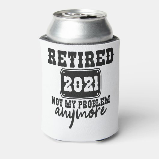 Gepensioneerd 2021 Niet mijn probleem meer grappig Blikjeskoeler (Blikje Achterkant)