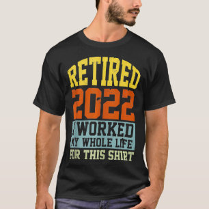 Gepensioneerd 2022 Funny Humor Mannen Wo T-shirt