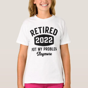 Gepensioneerd 2022 niet meer mijn probleem t-shirt