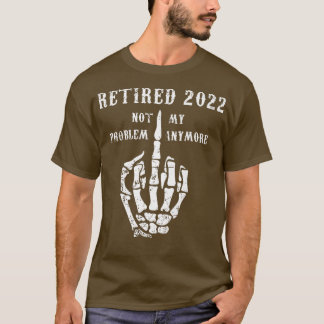 Gepensioneerd 2022 Niet mijn probleem meer, pap Jo T-shirt