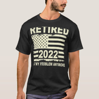 Gepensioneerd 2022 Niet mijn probleem meer pensioe T-shirt