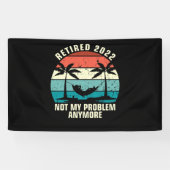 Gepensioneerd 2022 Niet mijn probleem meer pension Spandoek (Horizontaal)