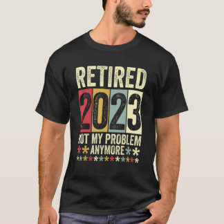 Gepensioneerd 2023 Mijn probleem niet meer dan 1 T-shirt