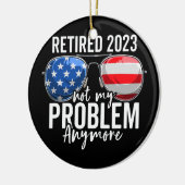 Gepensioneerd 2023 Mijn probleem niet meer in Amer Keramisch Ornament (Links)
