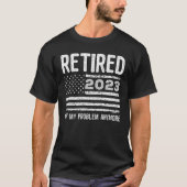 Gepensioneerd 2023 Mijn probleem niet meer in Amer T-shirt (Voorkant)