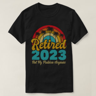 Gepensioneerd 2023 Mijn probleem niet meer, meer p T-shirt