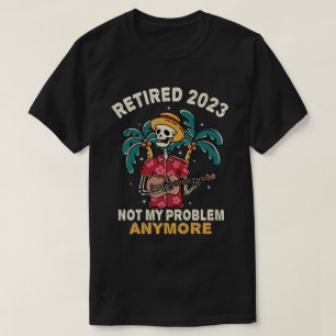 Gepensioneerd 2023 Mijn probleem niet meer, meer p T-shirt
