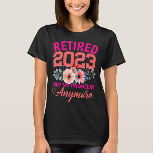 Gepensioneerd 2023 Mijn probleem niet meer, met pe T-shirt (Voorkant)
