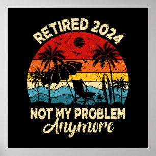 Gepensioneerd 2024 Niet Mijn Probleem Meer Grappig Poster