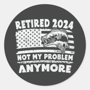 Gepensioneerd 2024 niet mijn probleem meer grappig ronde sticker