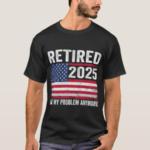  gepensioneerd 2025 niet meer mijn probleem t-shirt