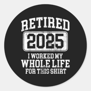 Gepensioneerd 2025 Pensioen Mannen Vrouwen Humor T Ronde Sticker