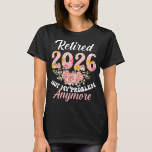 Gepensioneerd 2026 niet meer mijn probleem t-shirt
